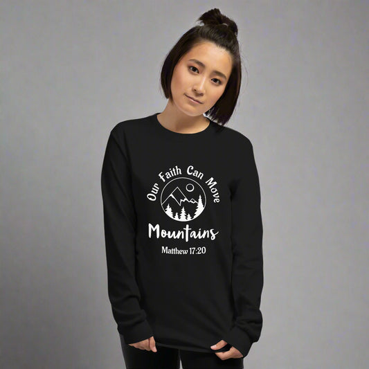 Unisex black long sleeve shirt with bible verse Matthew 17:20 Our faith can move mountains 